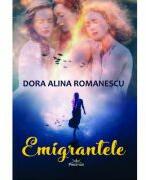 Emigrantele - Dora Alina Romanescu (ISBN: 9786306506781)