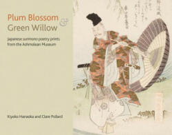 Plum Blossom and Green Willow - Clare Pollard (ISBN: 9781910807262)