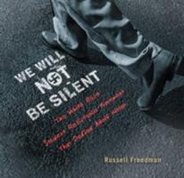 We Will Not Be Silent: The White Rose Student Resistance Movement That Defied Adolf Hitler (ISBN: 9780544223790)