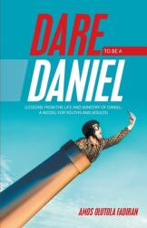 Dare to Be a Daniel: (ISBN: 9781664221406)