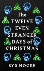 The Twelve Even Stranger Days of Christmas (ISBN: 9781786079794)