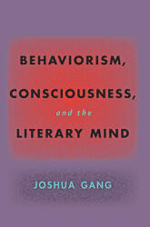 Behaviorism Consciousness and the Literary Mind (ISBN: 9781421440842)