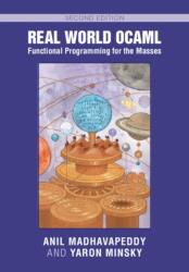 Real World OCaml: Functional Programming for the Masses - Anil Madhavapeddy, Yaron Minsky (ISBN: 9781009125802)