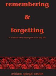 Remembering & Forgetting: A Memoir & Other Pieces of My Life (ISBN: 9781419689529)