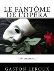 Le Fantôme de l'Opéra: Texte intégral - Gaston LeRoux, Atlantic Editions (2018)