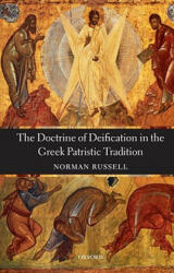 Doctrine of Deification in the Greek Patristic Tradition - Norman Russell (2006)