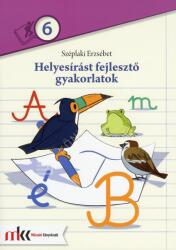 Széplaki Erzsébet - Helyesírást fejlesztő gyakorlatok 6 - MK-2483 (ISBN: 9789631646528)