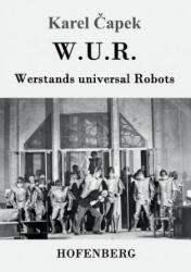 W. U. R. Werstands Universal Robots - Karel Capek, Otto Pick (ISBN: 9783743704039)