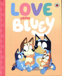 Bluey: Bluey: Love from Bluey (ISBN: 9780241683071)