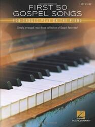 FIRST 50 GOSPEL SONGS YOU SHOULD PLAY ON (ISBN: 9781540034434)