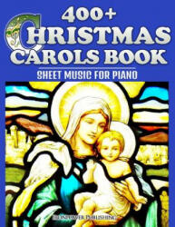 400+ Christmas Carols Book - Sheet Music for Piano - Ironpower Publishing (ISBN: 9781503164161)