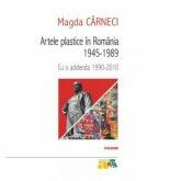 Artele plastice in Romania 1945-1989. Cu o addenda 1990-2010 - Magda Carneci (ISBN: 9789734634453)