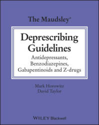 The Maudsley Deprescribing Guidelines in Psychiatry: Antidepressants, Benzodiazepines, Gabapentinoids and Z-Drugs - Mark Horowitz (ISBN: 9781119822981)
