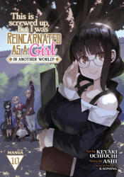 This Is Screwed Up, But I Was Reincarnated as a Girl in Another World! (Manga) Vol. 10 - Kaoming, Keyaki Uchiuchi (ISBN: 9781685799564)