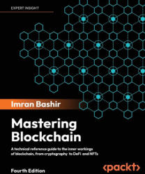 Mastering Blockchain - Fourth Edition - Imran Bashir (ISBN: 9781803241067)