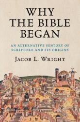 Why the Bible Began - Jacob L. Wright (ISBN: 9781108490931)