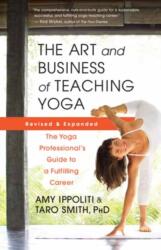 The Art and Business of Teaching Yoga (ISBN: 9781608688784)