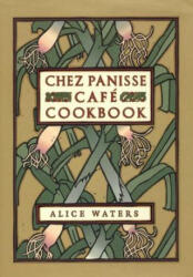 Chez Panisse Cafe Cookbook - Alice Waters (ISBN: 9780060175832)
