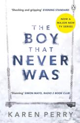 The Boy That Never Was (ISBN: 9781405914048)