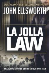 La Jolla Law: Thaddeus Murfee Legal Thriller Series Book Thirteen (ISBN: 9780578564128)