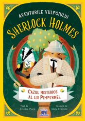 AVENTURILE VULPOIULUI SHERLOCK HOLMES: CAZUL MISTERIOS AL LUI PIMPERNEL - VOL. 1 - DPH (ISBN: 9786060486275)