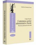 Litigii fiscale (volumul 2). Contestarea actelor administrative fiscale. Practica judiciara relevanta - Valentina Gherasim-Proca (ISBN: 9786063913587)