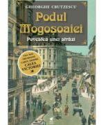 Podul Mogosoaiei - Gheorghe Crutzescu (ISBN: 9786069555958)