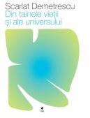 Din tainele vietii si ale universului - Scarlat Demetrescu (ISBN: 9786069345214)