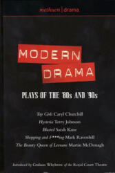Modern Drama: Plays of the '80s and '90s - Caryl Churchill, Terry Johnson, Sarah Kane, Mark Ravenhill, Martin McDonagh (ISBN: 9780413764904)