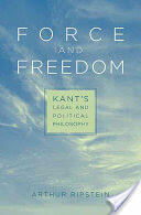 Force and Freedom: Kant's Legal and Political Philosophy (ISBN: 9780674035065)