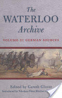 Waterloo Archive Volume II: the German Sources (ISBN: 9781848325418)