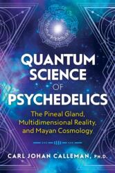 Quantum Science of Psychedelics (ISBN: 9781591433620)