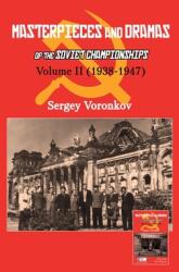 Masterpieces and Dramas of the Soviet Championships: Volume II (ISBN: 9785604560709)