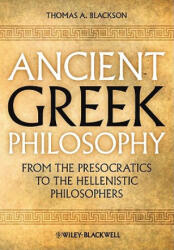 Ancient Greek Philosophy - From The Presocratics to the Hellenistic Philosophers - Blackson (ISBN: 9781444335736)