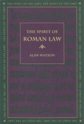 Spirit of Roman Law - Alan Watson (ISBN: 9780820330617)