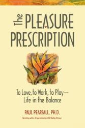 The Pleasure Prescription: A New Way to Well-Being (1996)