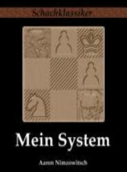 Mein System - Aaron Nimzowitsch, Jens-Erik Rudolph (2011)