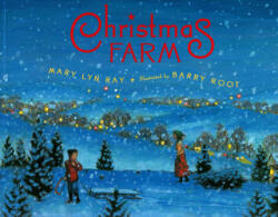 Christmas Farm - Mary Lyn Ray, Barry Root (2013)
