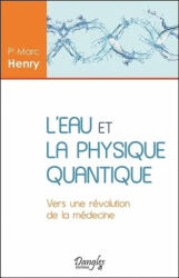 L'eau et la physique quantique - vers une révolution de la médecine - Henry (2016)