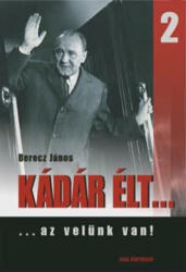 Berecz János: Kádár élt… 2. Antikvár (ISBN: 9789639919006)