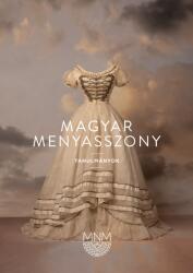 Magyar Menyasszony - Tanulmányok (ISBN: 9789636490164)