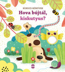 Hova bújtál, kiskutyus? (ISBN: 9789636143312)