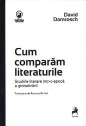 Cum comparăm literaturile (ISBN: 9786060235057)