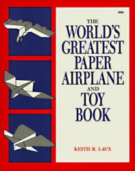 World's Greatest Paper Airplane and Toy Book - Laux (ISBN: 9780830628469)