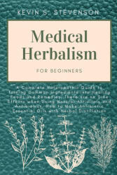 Medical Herbalism for Beginners - Kevin S. Stevenson (ISBN: 9781804319444)