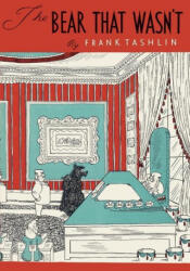 The Bear That Wasn't - Frank Tashlin (ISBN: 9781420972092)