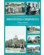 Identitatile Chisinaului. Volum selectiv - Sergiu Musteata, Alexandru Corduneanu (ISBN: 9786064910325)