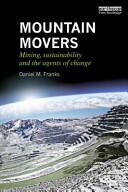 Mountain Movers: Mining Sustainability and the Agents of Change (ISBN: 9780415711715)