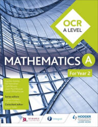 OCR A Level Mathematics Year 2 - Sophie Goldie, Susan Whitehouse, Val Hanrahan, Cath Moore, Jean-Paul Muscat (ISBN: 9781471853074)