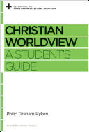 Christian Worldview: A Student's Guide (ISBN: 9781433535406)